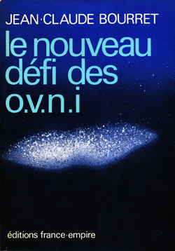 Cover of the French 1976 edition of Jean-Claude Bourret’s The New UFO Challenge, where the Gendarmerie documents on the 1975 CE-II were published. (image credit: Editions France-Empire)