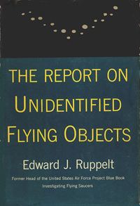 The Report on Unidentified Flying Objects by Edward Ruppelt